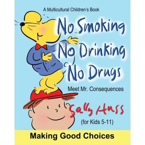 No Smoking, No Drinking, No Drugs: (a Children's Multicultural Book)
