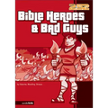 Bible Heroes& Bad Guys