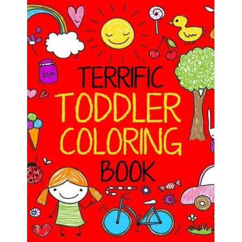 Terrific Toddler Coloring Book: Coloring Book for Toddlers: Easy Educational Coloring Book for Boys & Girls