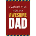 I Wrote This For My Awesome Dad: Happy Father's Day's, Birthday, and Christmas Gift for Dad - Cute Fun Prompted Fill In The Blank for Kids / Great Car