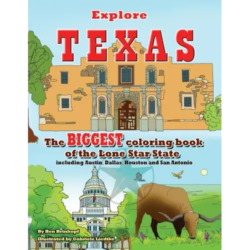 Explore Texas: The BIGGEST Coloring Book of the Lone Star State