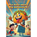 The Taco Man's Big Adventures
