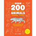 Draw 200 Animals: The Step-By-Step Way to Draw Horses, Cats, Dogs, Birds, Fish, and Many More Creatures