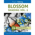 Blossom Shading Vol. 2: Stress Relieving Grayscale Photo Coloring for Adults