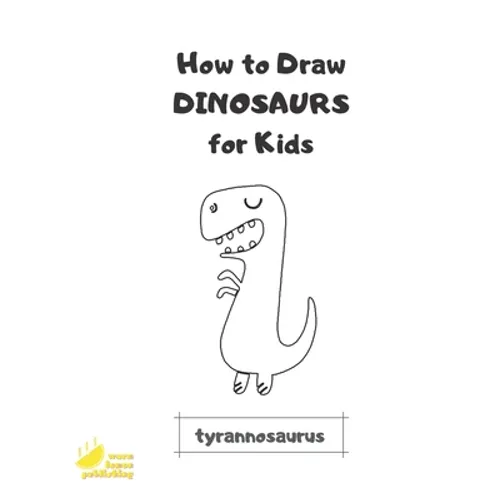 How to Draw Dinosaurs for Kids: Easy Step by Step Drawing and Activity Book