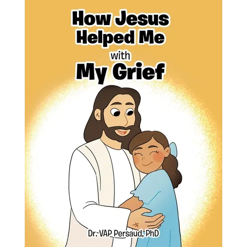 How Jesus Helped Me with My Grief - Paperback