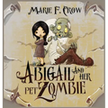 Abigail and her Pet Zombie