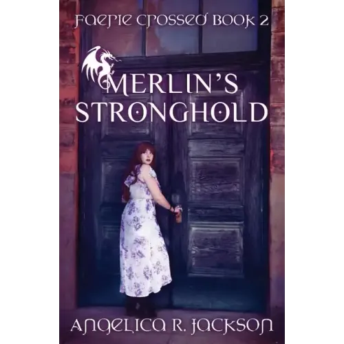 Merlin's Stronghold: Faerie Crossed Book 2