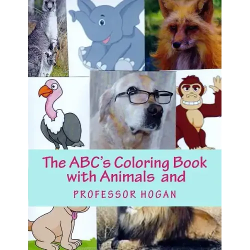 The ABC's Coloring Book with Animals and Professor Hogan
