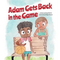 Adam Gets Back in the Game