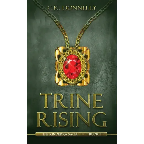 Trine Rising: The Kinderra Saga: Book 1