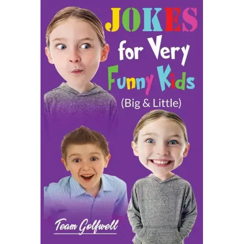 JOKES FOR VERY FUNNY KIDS (Big & Little): A Treasury of Funny Jokes and Riddles Ages 9 - 12 and Up
