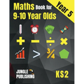 Maths Book for 9-10 Year Olds - KS2: Year 5 Maths Workbook Mental Arithmetic, Fractions, Geometry, Measurement and Statistics for Y5