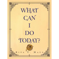 What Can I Do Today?