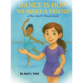 Dance is How We Make a Friend