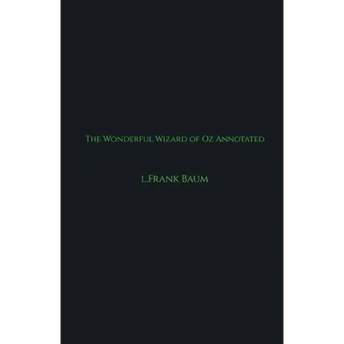 The Wonderful Wizard of Oz Annotated