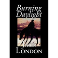 Burning Daylight by Jack London, Fiction, Classics