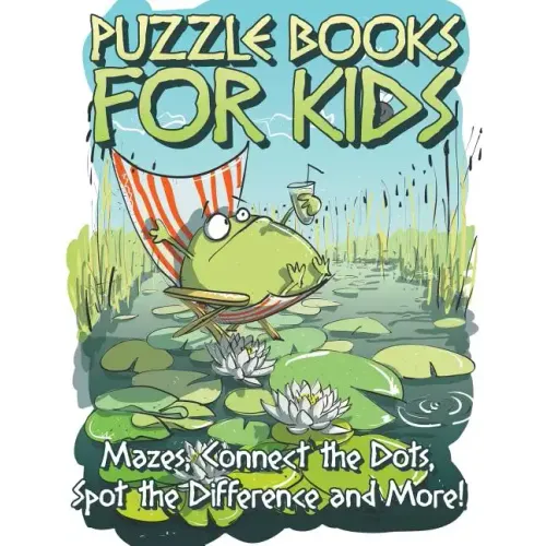 Puzzle Book for Kids: Mazes, Connect the Dots, Spot the Difference and More!