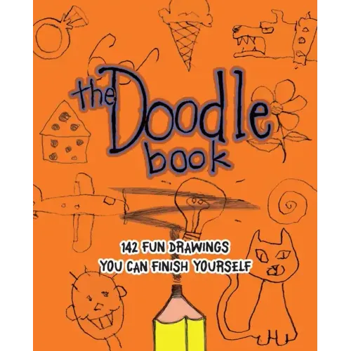 The Doodle Book: 142 Fun Drawings You Can Finish Yourself