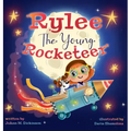 Rylee The Young Rocketeer: A Kids Book About Imagination and Following Your Dreams