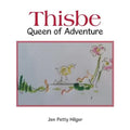 Thisbe: Queen of Adventure