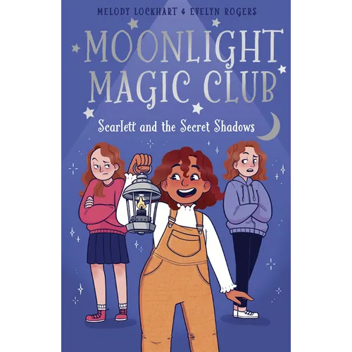 Moonlight Magic Club: Scarlett and the Secret Shadows