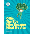 Ollie, The Boy Who Became What He Ate: Food Superhero Adventures good for babies, toddlers, young kids teaching about healthy foods, veggies, fruit -