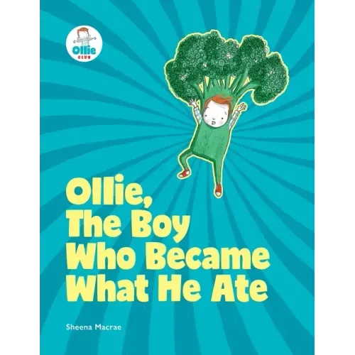 Ollie, The Boy Who Became What He Ate: Food Superhero Adventures good for babies, toddlers, young kids teaching about healthy foods, veggies, fruit -