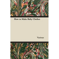 How to Make Baby Clothes