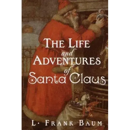 The Life and Adventures of Santa Claus