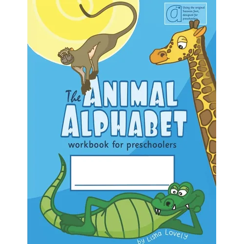 The Animal Alphabet: Literacy Workbook for Preschoolers