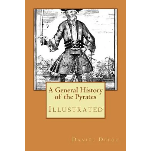 A General History of the Pyrates: Illustrated