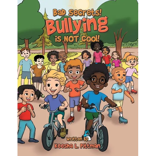 Bad Secrets! Bullying is NOT cool! - Paperback
