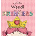 Today Wendi Will Be a Princess