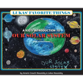Lukas' Favorite Things: A Kid's Introduction to Our Solar System