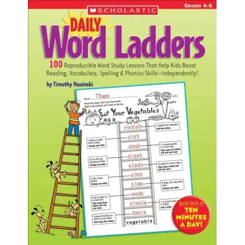 Daily Word Ladders: Grades 4-6: 100 Reproducible Word Study Lessons That Help Kids Boost Reading, Vocabulary, Spelling & Phonics Skills--Independently