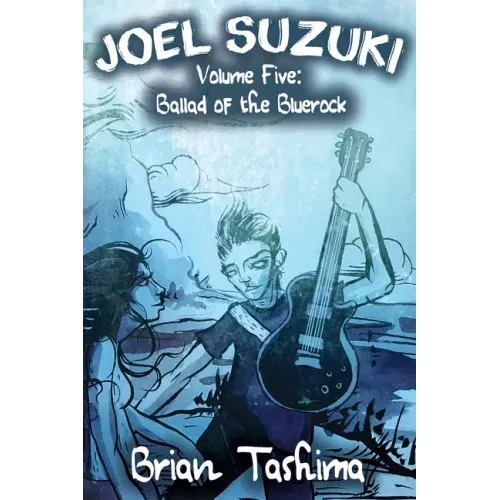Joel Suzuki, Volume Five: Ballad of the Bluerock