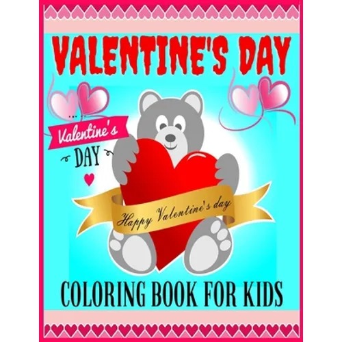 Valentine's Day Coloring Book For Kids: A 50 Fun & Cute Valentine Images with Lovely Animals, Unicorn, Hearts, Cupcakes, Cherubs, Sweet and More! Desi
