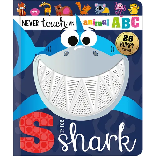 Never Touch an Animal Abc: S Is for Shark
