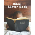 Bible Sketch Book: Fun Activity Workbook For Kids Ages 4-8 For Learning, Sketching, Drawing and Doodling