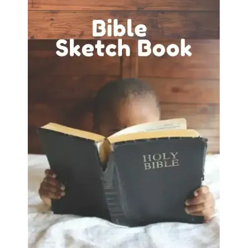 Bible Sketch Book: Fun Activity Workbook For Kids Ages 4-8 For Learning, Sketching, Drawing and Doodling