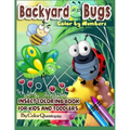 Backyard Bugs Color by Numbers - Insect Coloring Book for Kids and Toddlers: Big Book of Bugs including Spiders, Caterpillars, Butterflies, Dragonflie