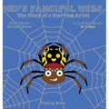 Ned's Fanciful Webs: The Story of a Starving Artist