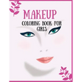 Makeup Coloring Book For Girls: Attractive Young Faces For Girls & Teenagers to practice makeup coloring book; Beautiful Hair & Face Design;Stress Rel