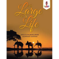 As Large as Life: Adult Coloring Book Elephant Edition