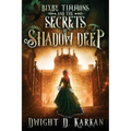 Bixby Timmons and the Secrets of Shadow Deep