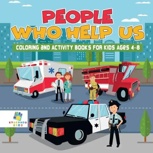 People Who Help Us Coloring and Activity Books for Kids Ages 4-8