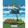 Army Coloring Book: Military Design Coloring Book For Kids 4-8, Tanks, Helicopters, Soldiers, Guns, Navy, Planes, Ships, Helicopters