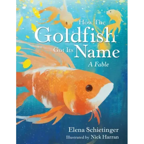 How the Goldfish Got Its Name: A Fable
