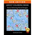 Adult Coloring Book: Stress Relieving Floral Designs